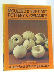 Moulded and Slip Cast Pottery and Ceramics