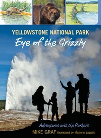 Yellowstone National Park: Eye of the Grizzly (Adventures with the Parkers, Bk 4)