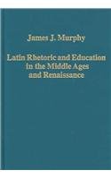 Latin Rhetoric and Education in the Middle Ages and Renaissance (Collected Studies.)