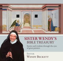Sister Wendy's Bible Treasury: Stories and Wisdom through the Eyes of Great Painters