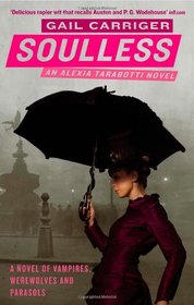 Soulless (Alexia Tarabotti, Bk 1)