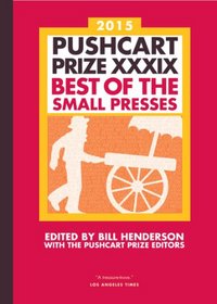 The Pushcart Prize XXXIX: Best of the Small Presses 2015 Edition (The Pushcart Prize)