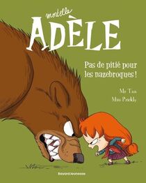 Pas de pitie pour les nazebroques! (Mortelle Adele, Bk 7) (French Edition)