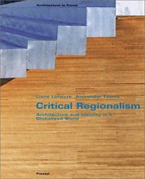 Critical Regionalism: Architecture and Identity in a Globalized World (Architecture in Focus (Paperback))