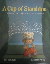 Cup of Starshine: Poems and Pictures for Young Children