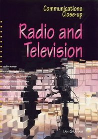 Television and Radio (Communications Close Up)