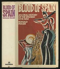 Blood of Spain: An Oral History of the Spanish Civil War