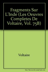 Fragments Sur L'Inde: Vol. 75B (Oeuvres Completes de Voltaire)