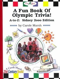 A Fun Book of Olympic Trivia: A to Z : Including the 2000 Summer Olympics, in Sidney, Australia (Olympic Trivia for Kids)