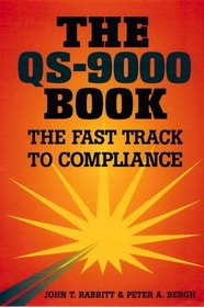 The QS-9000 Book: The Fast Track to Compliance