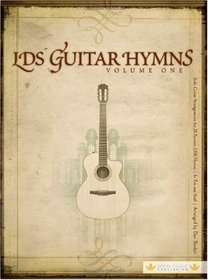 LDS Guitar Hymns: Volume 1