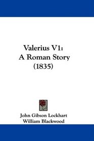 Valerius V1: A Roman Story (1835)