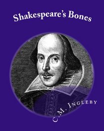 Shakespeare's Bones (Volume 1)