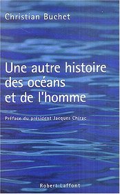 Une autre histoire des oceans et de l'homme (French Edition)