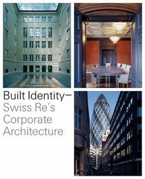 Built Identity: Swiss Re's Corporate Architecture