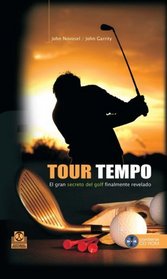 Tour tempo. El gran secreto del golf finalmente revelado (Spanish Edition)
