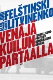 Venj kuilun partaalla - turvallisuuspalvelut demokratian uhkana (na finskom jazyke).