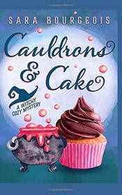 Cauldrons & Cake: A Witchy Cozy Mystery (Wicked Witches of Brookdale)