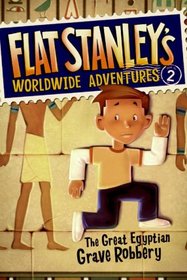 The Great Egyptian Grave Robbery (Flat Stanley's Worldwide Adventures, Bk 2)