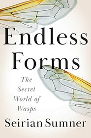 Endless Forms: The Secret World of Wasps