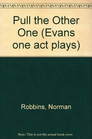 Pull the Other One (Evans one act plays)