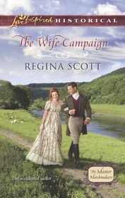 The Wife Campaign (Master Matchmakers, Bk 2) (Love Inspired Historical, No 212)