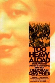 Too Heavy a Load: Black Women in Defense of Themselves : 1894-1994