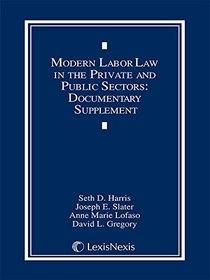Modern Labor Law in the Private and Public Sectors: Documentary Supplement (2013)