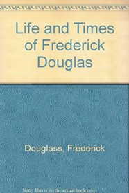 Life and Times of Frederick Douglas