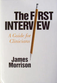 The First Interview: A Guide for Clinicians