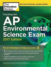 Cracking the AP Environmental Science Exam, 2017 Edition (College Test Preparation)