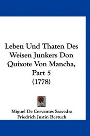 Leben Und Thaten Des Weisen Junkers Don Quixote Von Mancha, Part 5 (1778) (German Edition)