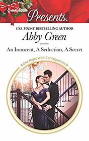 An Innocent, A Seduction, A Secret (One Night With Consequences) (Harlequin Presents, No 3677)