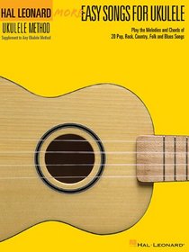 More Easy Songs for Ukulele: Play the Melodies of 20 Pop, Folk, Country, and Blues Songs