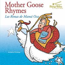 Bilingual Fairy Tales Mother Goose Rhymes: Las Rimas de Mama Oca (English and Spanish Edition)