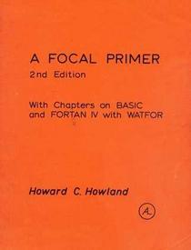A Focul Primer 2nd Edition with chapters on BASIC FORTAN IV with WATFOR