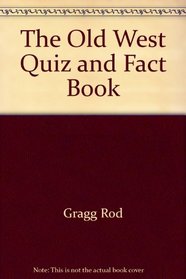 The Old West quiz and fact book
