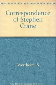 The Correspondence of Stephen Crane, Volumes 1 & 2 [I & II]