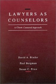 Binder, Bergman and Price's Lawyers as Counselors (American Casebook Series#174;)