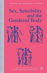 Sex, Sensibility and the Gendered Body.