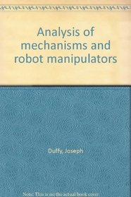 Analysis of mechanisms and robot manipulators