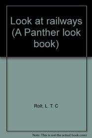 LOOK AT RAILWAYS (A PANTHER LOOK BOOK)