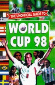 Unofficial Guide to World Cup 98