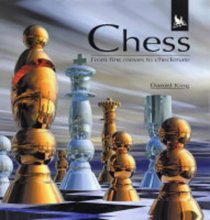 Chess : From First Moves to Checkmate
