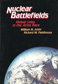 The Nuclear Battlefields: Global Links in the Arms Race