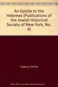 An Epistle to the Hebrews (Publications of the Jewish Historical Society of New York, No. 4)