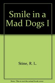 Smile in a Mad Dogs I