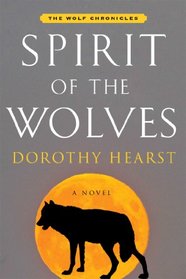Spirit of the Wolves: A Novel (Wolf Chronicles)