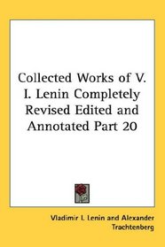 Collected Works of V. I. Lenin Completely Revised Edited and Annotated Part 20