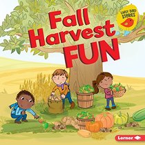 Fall Harvest Fun (Fall Fun: Early Bird Stories)